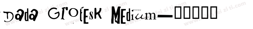 Dada Grotesk Medium字体转换